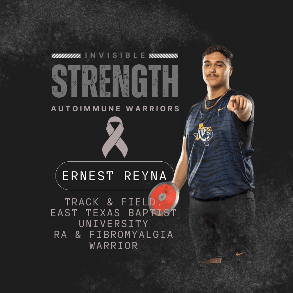 Promotional image featuring Ernest Reyna, a track and field athlete from East Texas Baptist University, holding a discus and advocating for autoimmune warrior awareness, including rheumatoid arthritis and fibromyalgia.